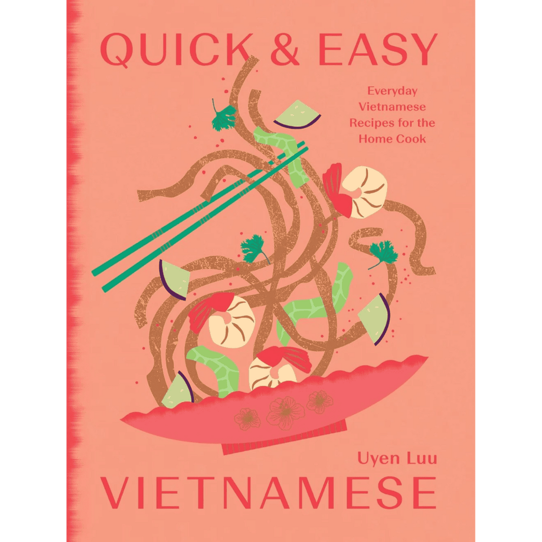 quick and easy vietnamese kogebog med nemme vietnamesiske retter