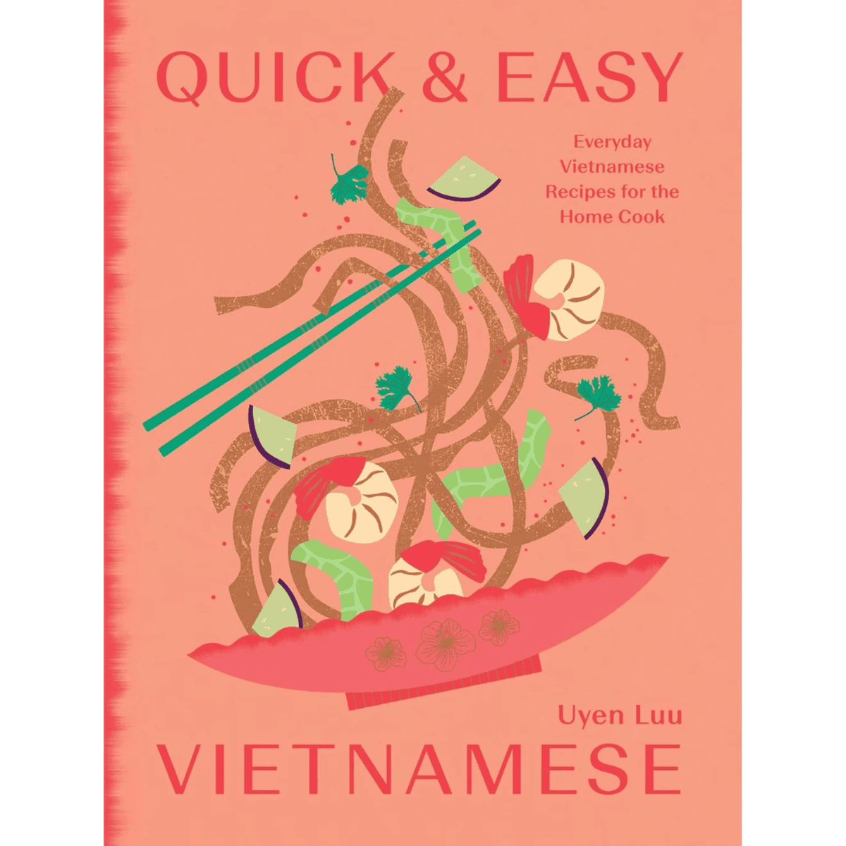 quick and easy vietnamese kogebog med nemme vietnamesiske retter
