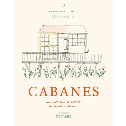 Cabanes Coloriages malebog af Zoé de Las Cases med kreative hytteillustrationer