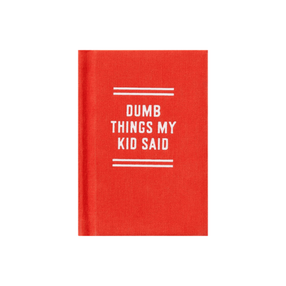 Dumb Things My Kid Said
