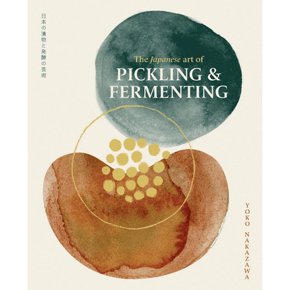 The Japanese Art of Pickling &amp; Fermenting