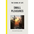 The School Of Life Small Pleasure - en bog om hverdagens magi